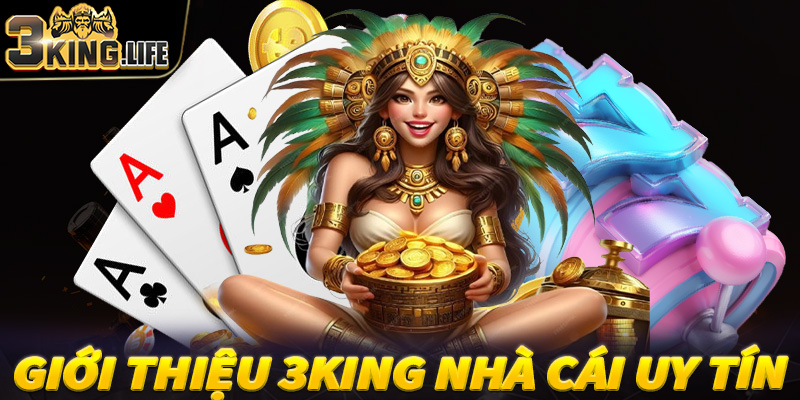 Giới thiệu 3King nhà cái uy tín được yêu thích nhất 2024